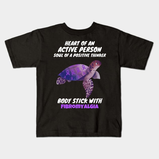 Turtle Heart Of An Active Person Soul Of A Positive Thinker Body Stick With Fibromyalgia, Turtle Fibromyalgia Awareness Kids T-Shirt by JustBeSatisfied